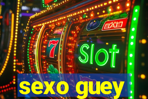 sexo guey